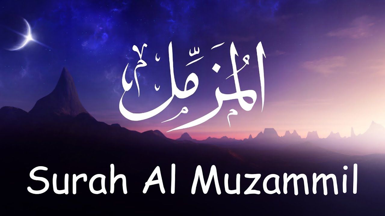 Benefits and Rewards of Reciting Surah Muzammil