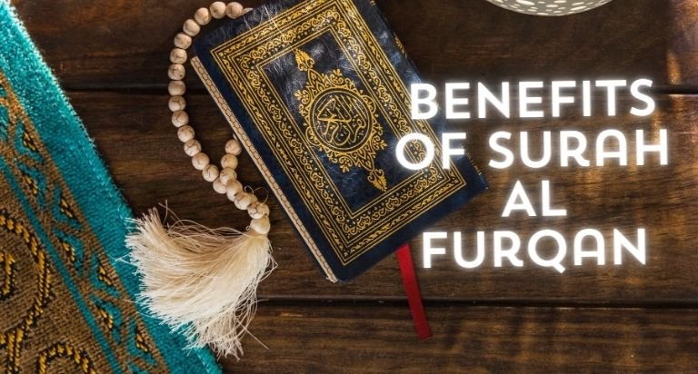 Benefits Of Reciting Surah AL Furqan