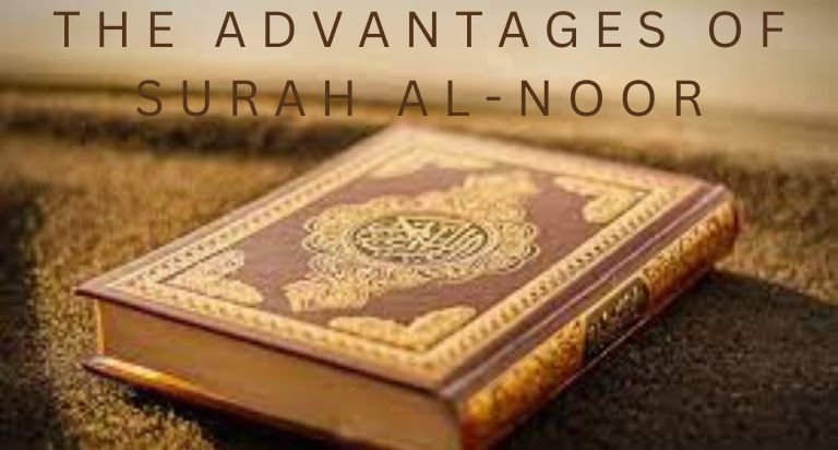 The advantages of Surah Al-Noor